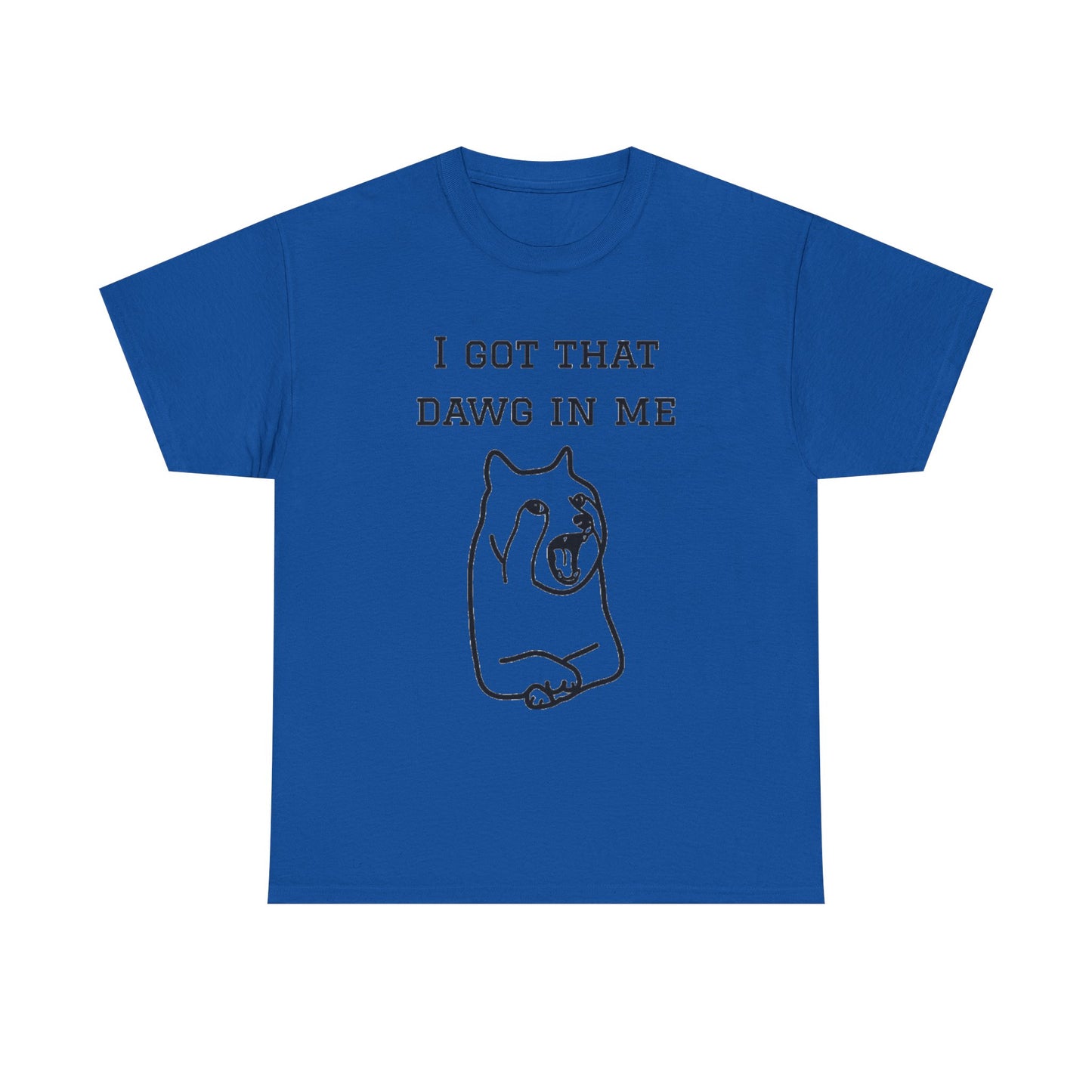 I Got That Dawg In Me Graphic Tee