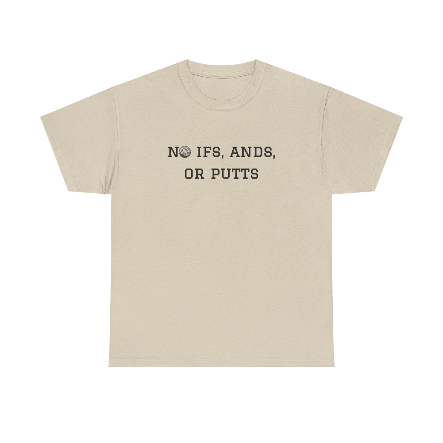 No Ifs, Ands, or Putts Golf T-Shirt