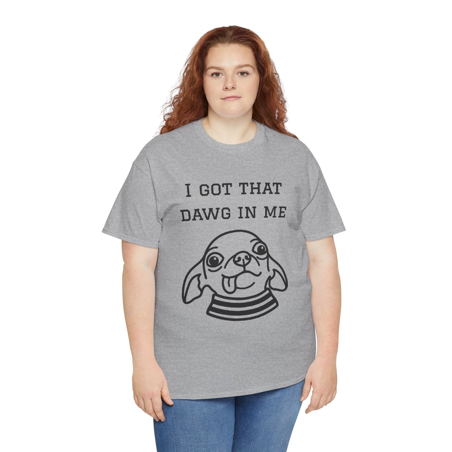 I Got That Dawg In Me Graphic Tee