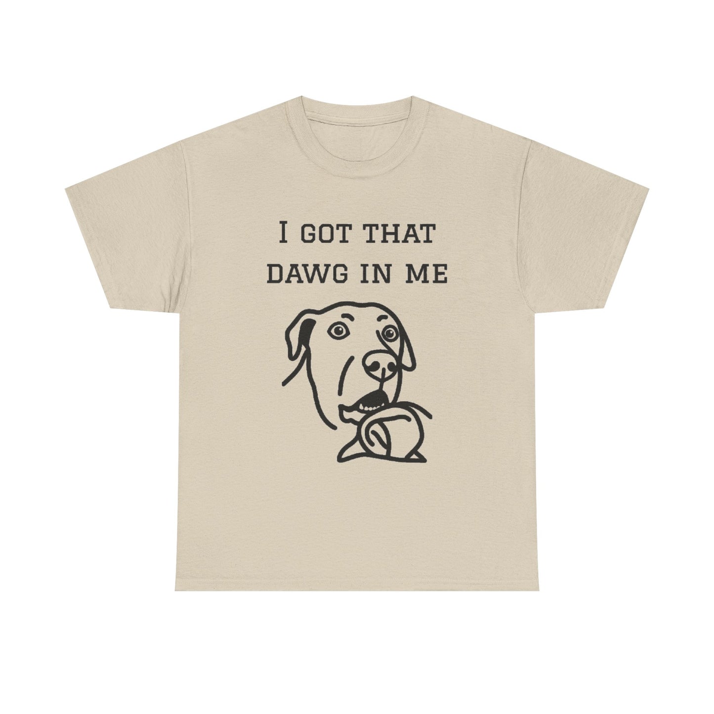 I Got That Dawg In Me Graphic Tee