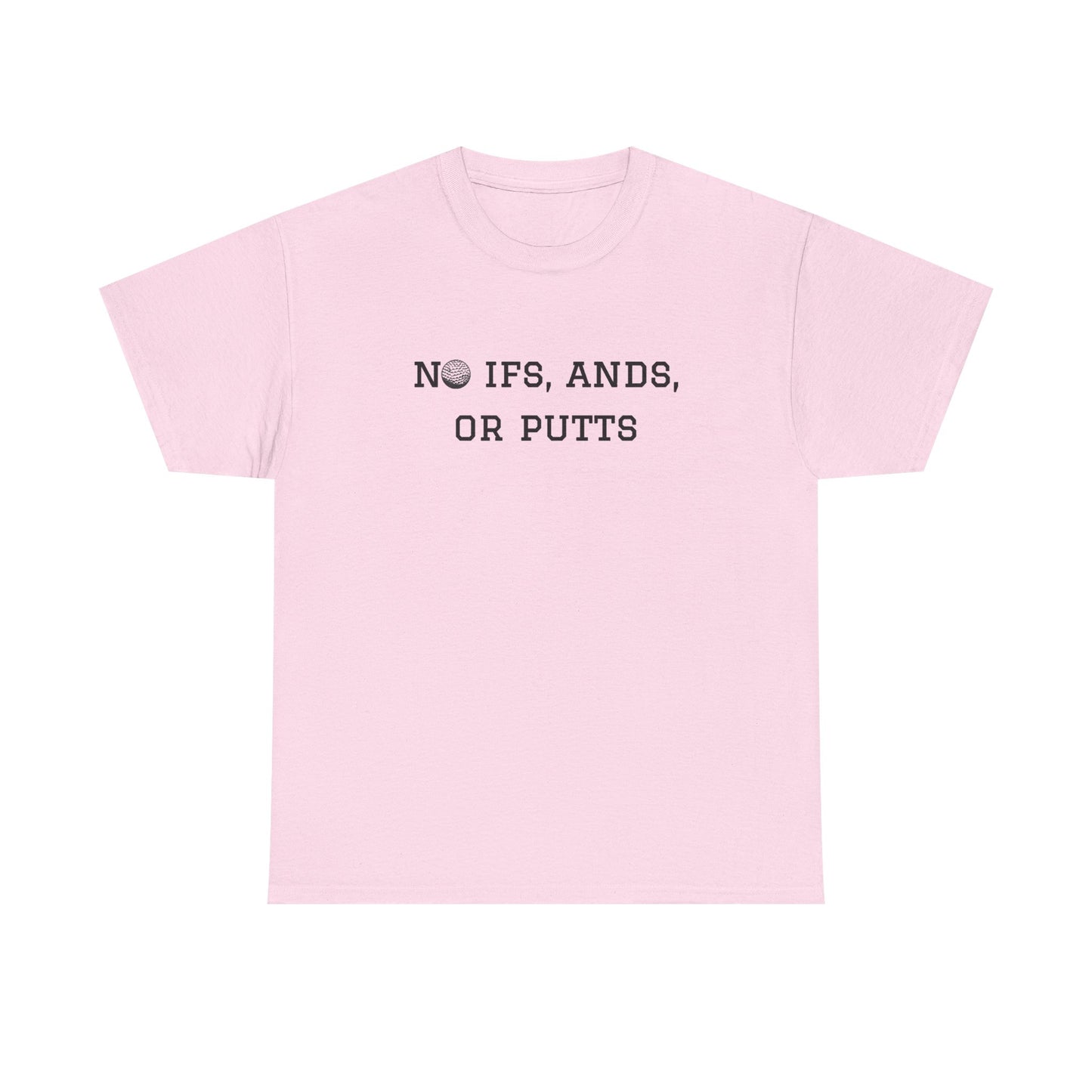 No Ifs, Ands, or Putts Golf T-Shirt