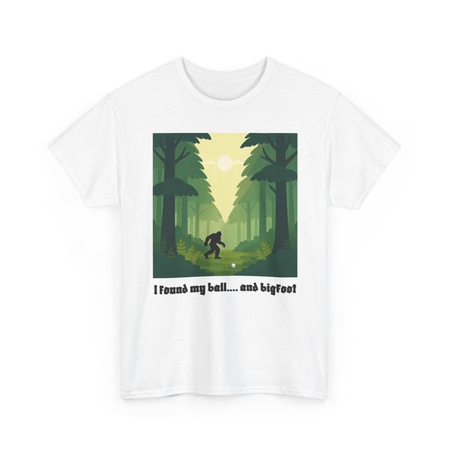 Bigfoot Forest Graphic Tee — "I found my ball... and bigfoot"