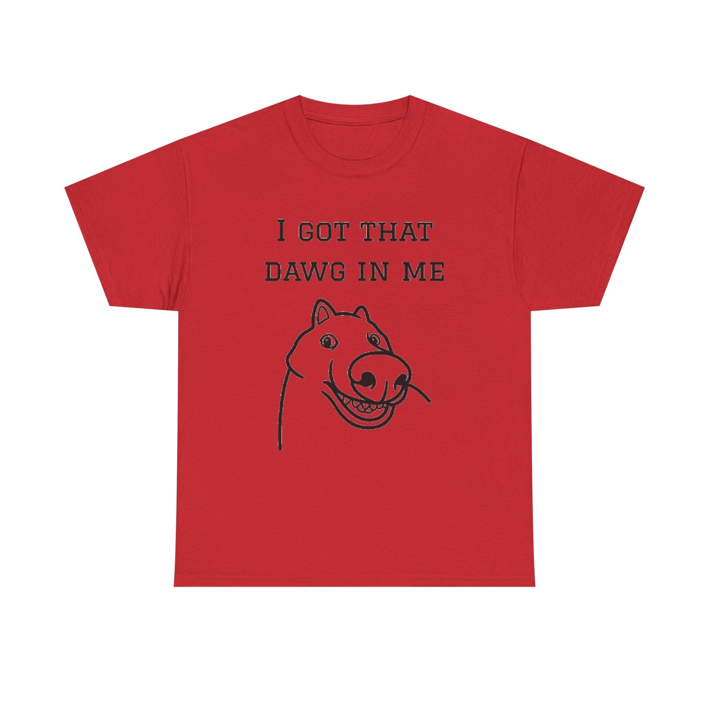 I Got That Dawg In Me Graphic Tee