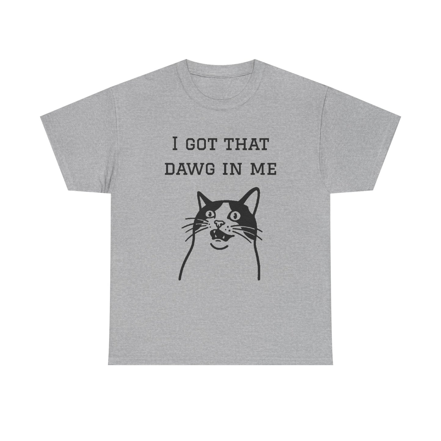 I Got That Dawg In Me Graphic Tee