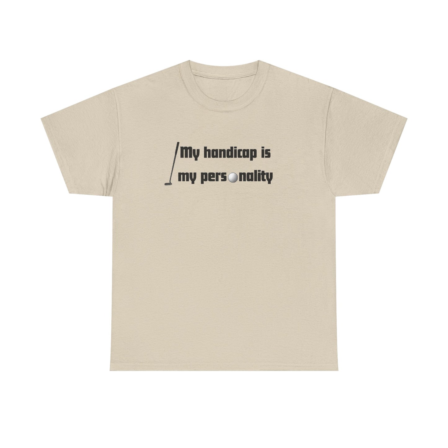 My Handicap Is My Personality Graphic Tee