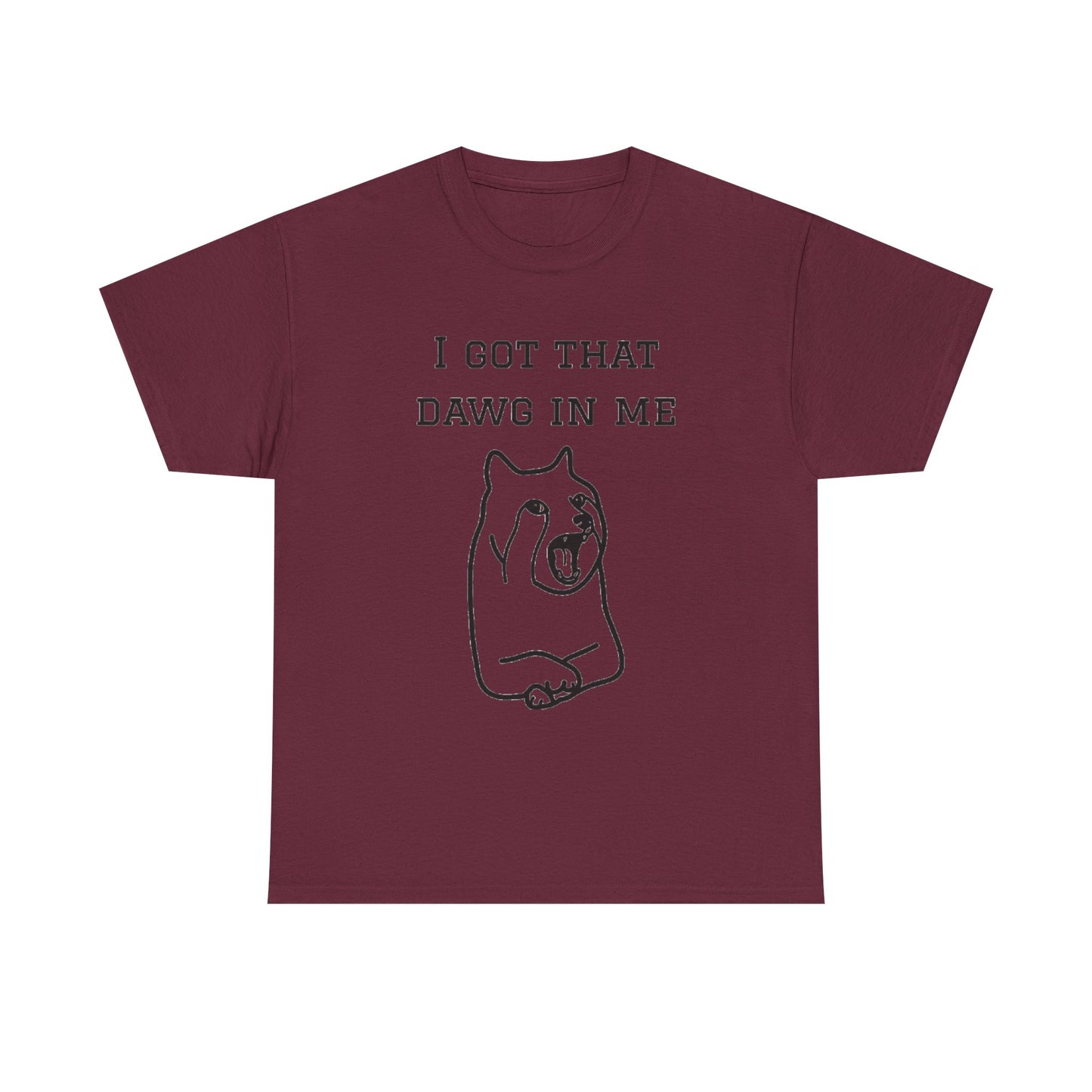I Got That Dawg In Me Graphic Tee