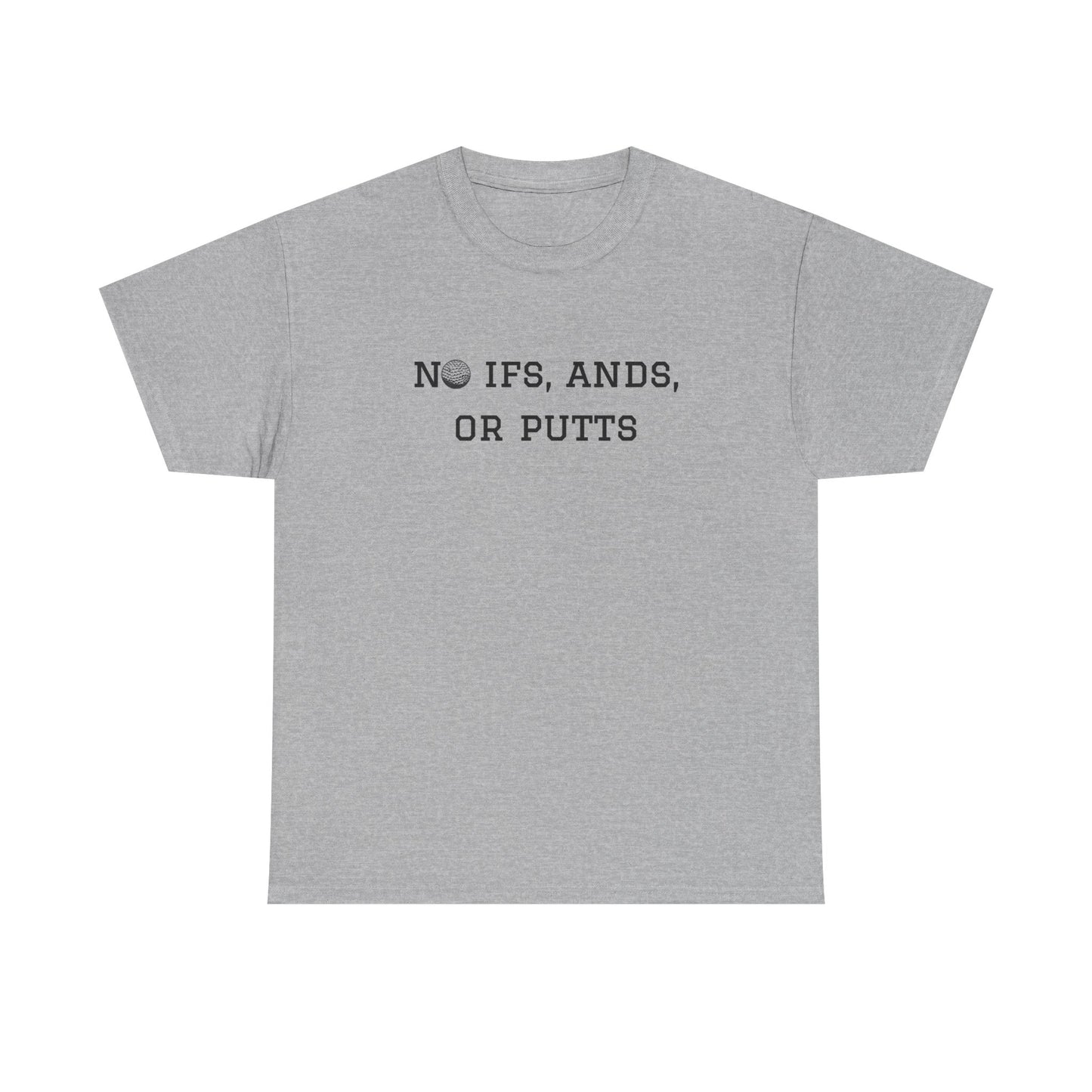 No Ifs, Ands, or Putts Golf T-Shirt