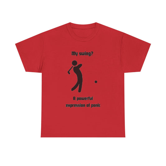 Golf T‑Shirt — “My swing? A powerful suppression of panic” Humorous Golf Graphic Tee