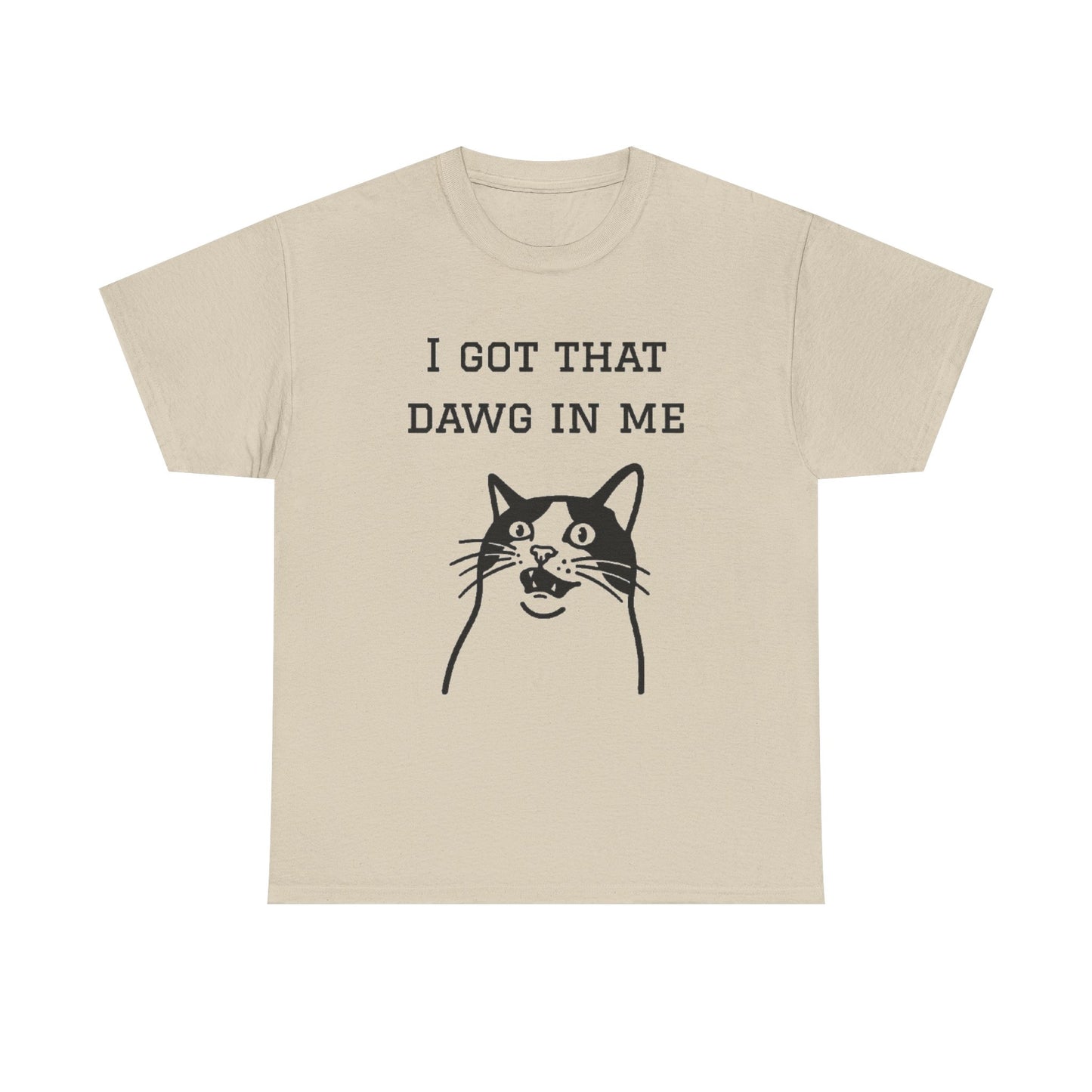 I Got That Dawg In Me Graphic Tee