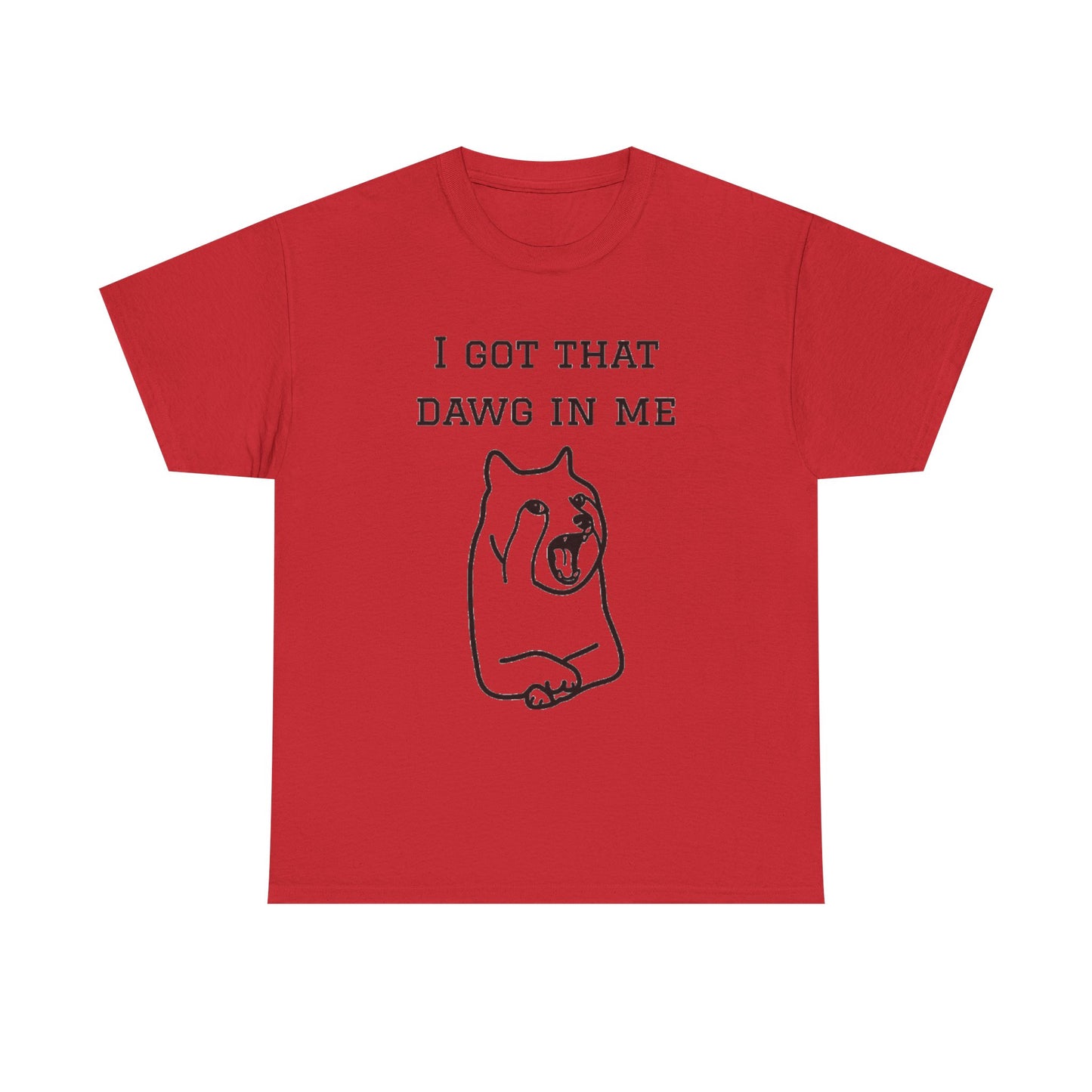 I Got That Dawg In Me Graphic Tee