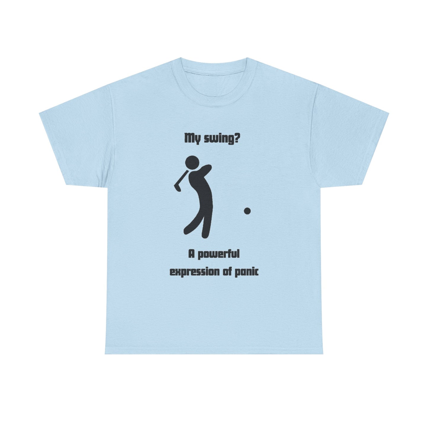 Golf T‑Shirt — “My swing? A powerful suppression of panic” Humorous Golf Graphic Tee