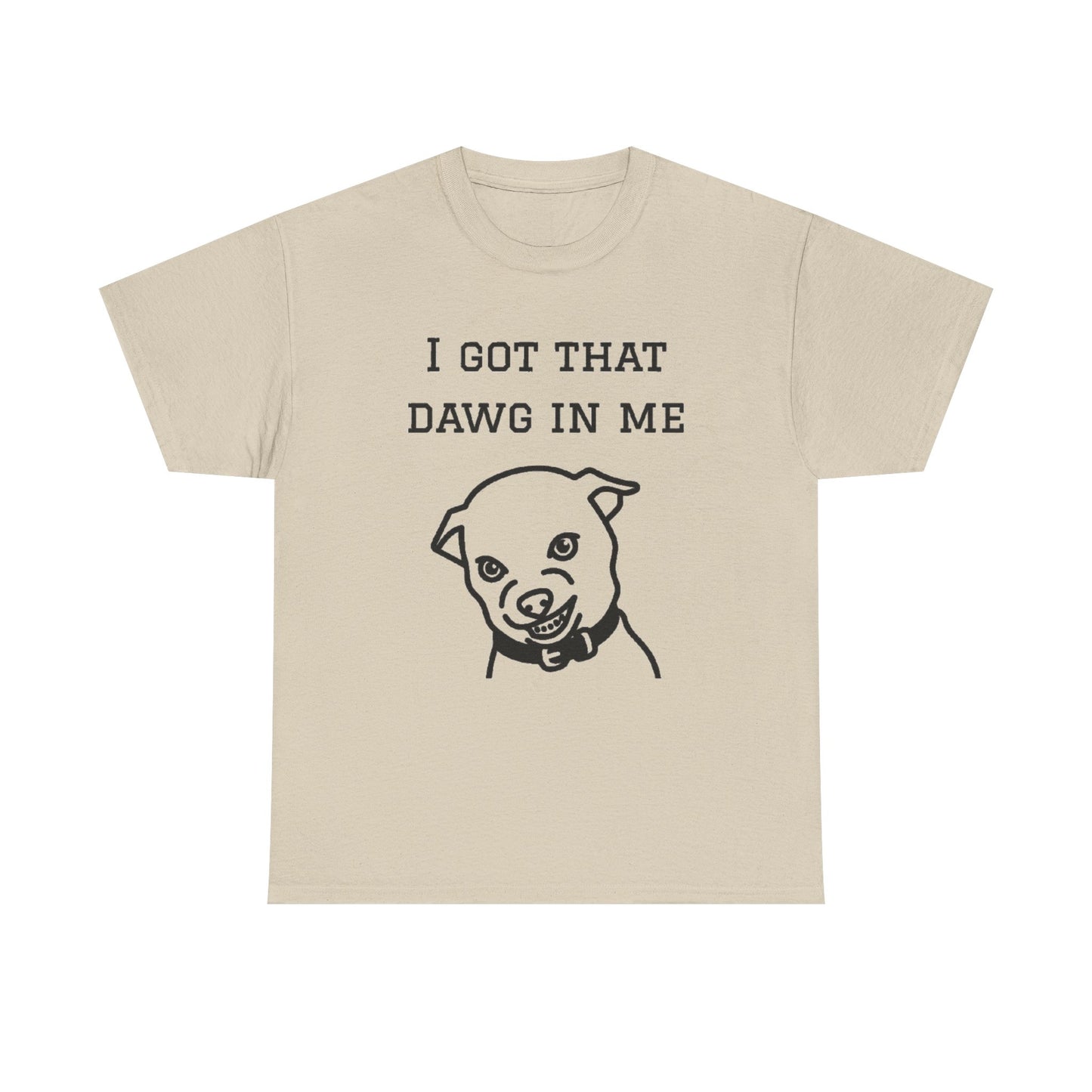 I Got That Dawg In Me Graphic Tee