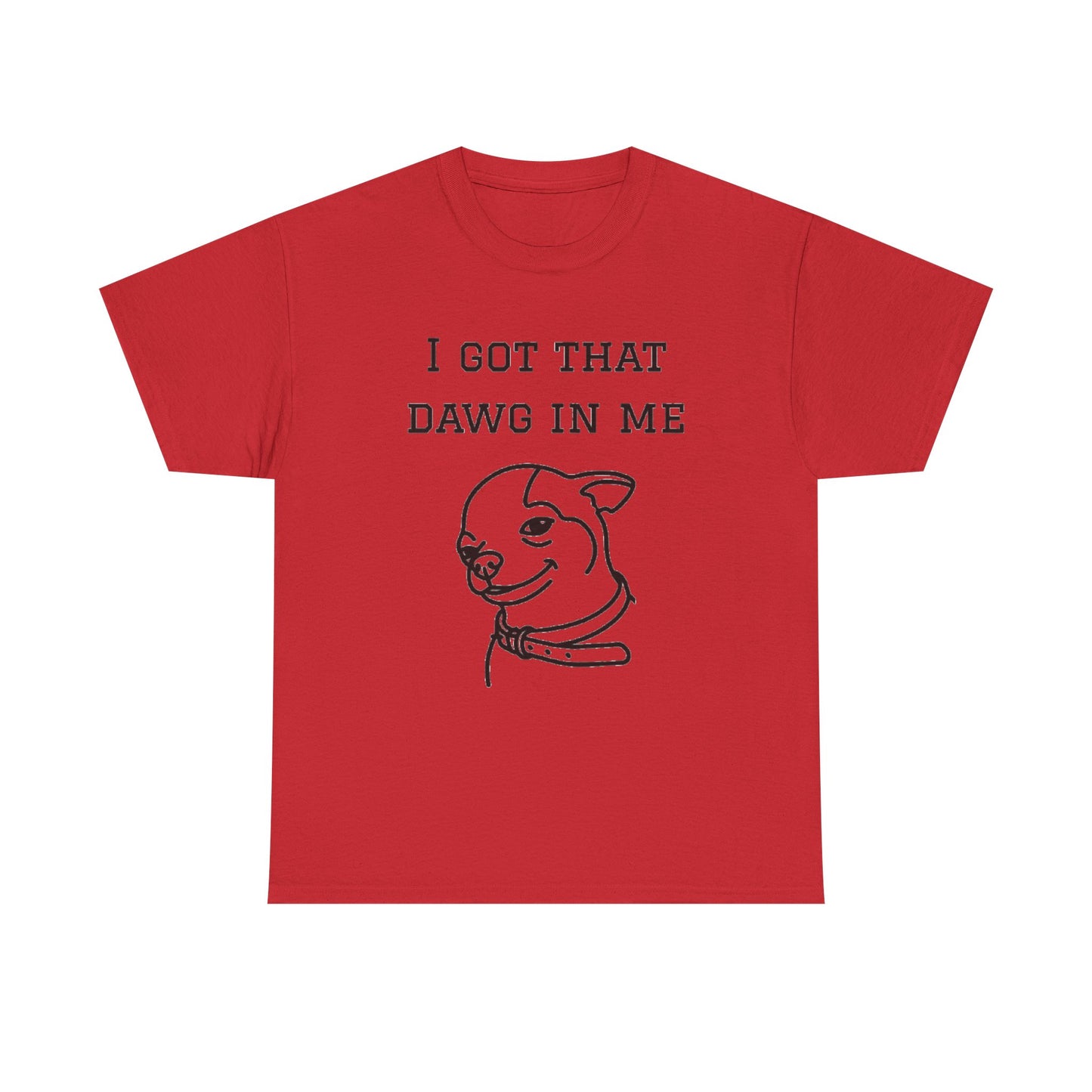 I Got That Dawg In Me Graphic Tee