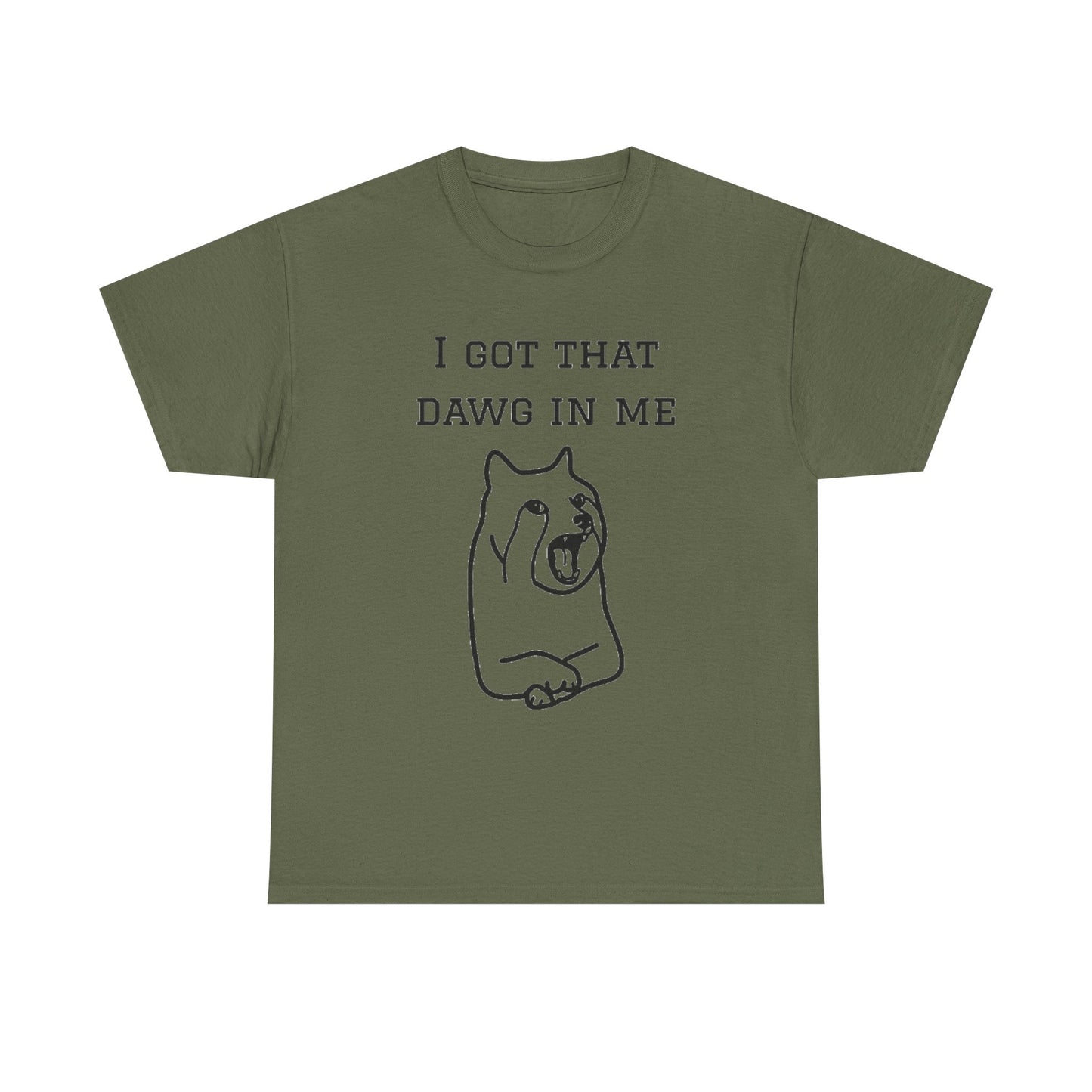 I Got That Dawg In Me Graphic Tee