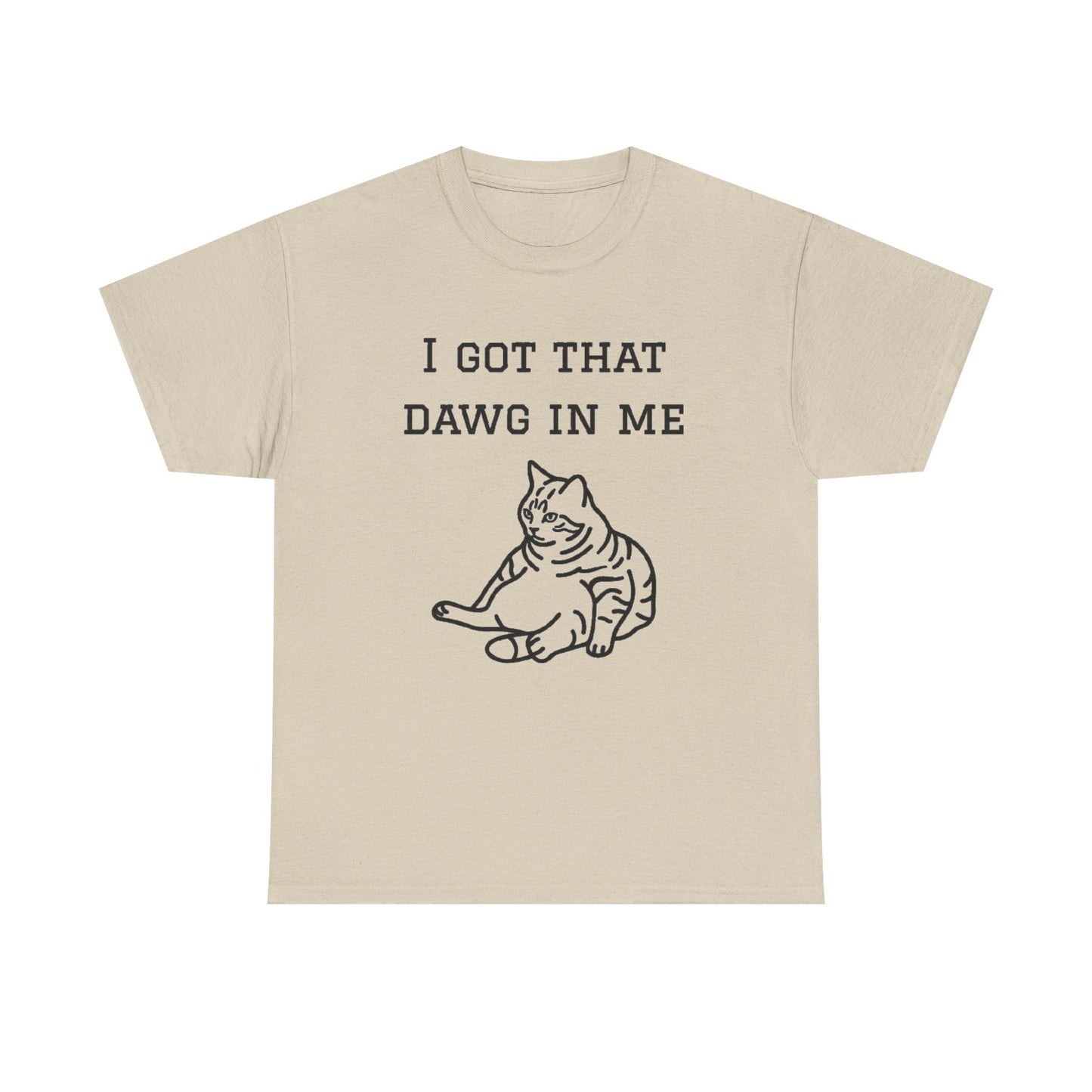 I Got That Dawg In Me Graphic Tee