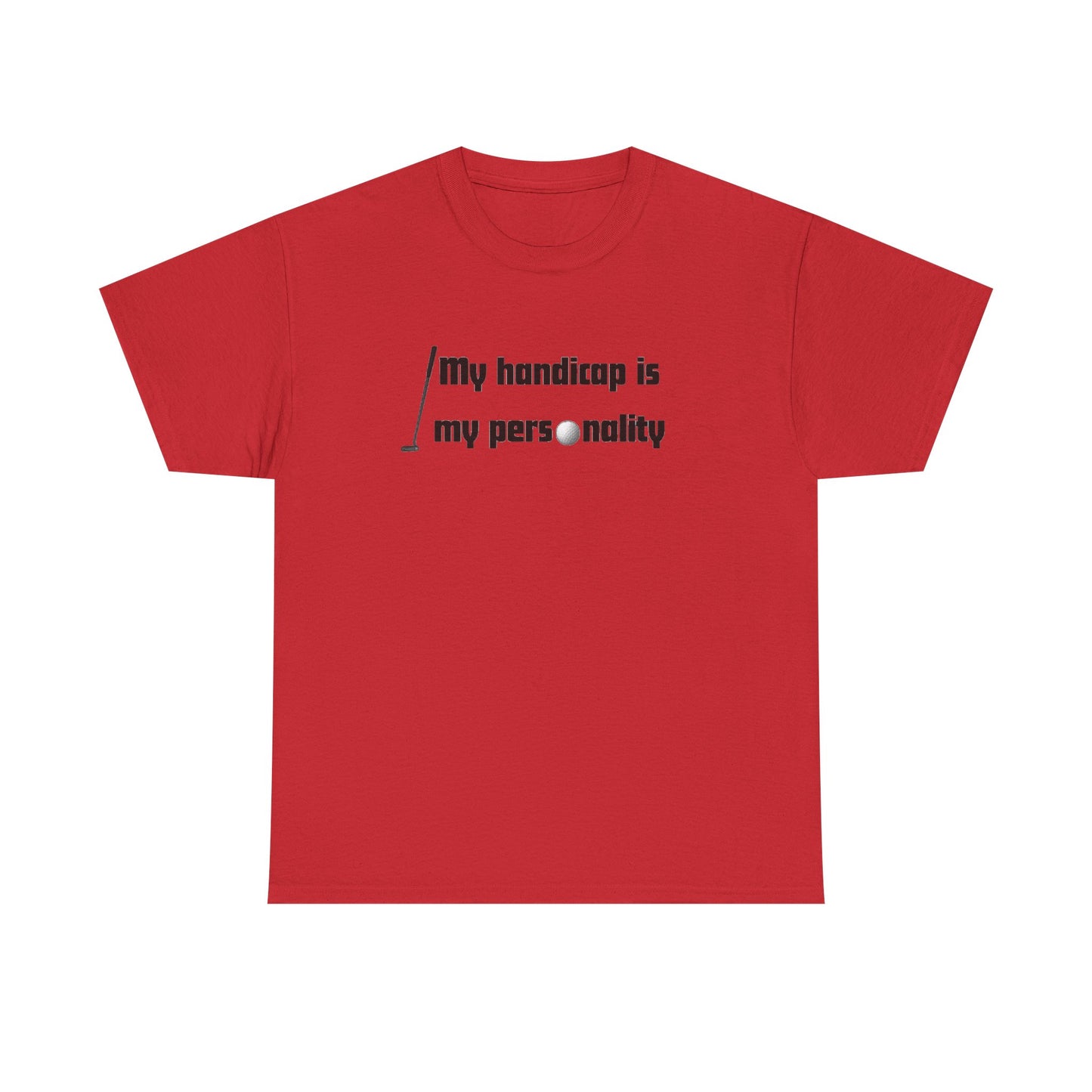 My Handicap Is My Personality Graphic Tee
