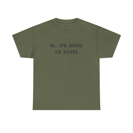 No Ifs, Ands, or Putts Golf T-Shirt