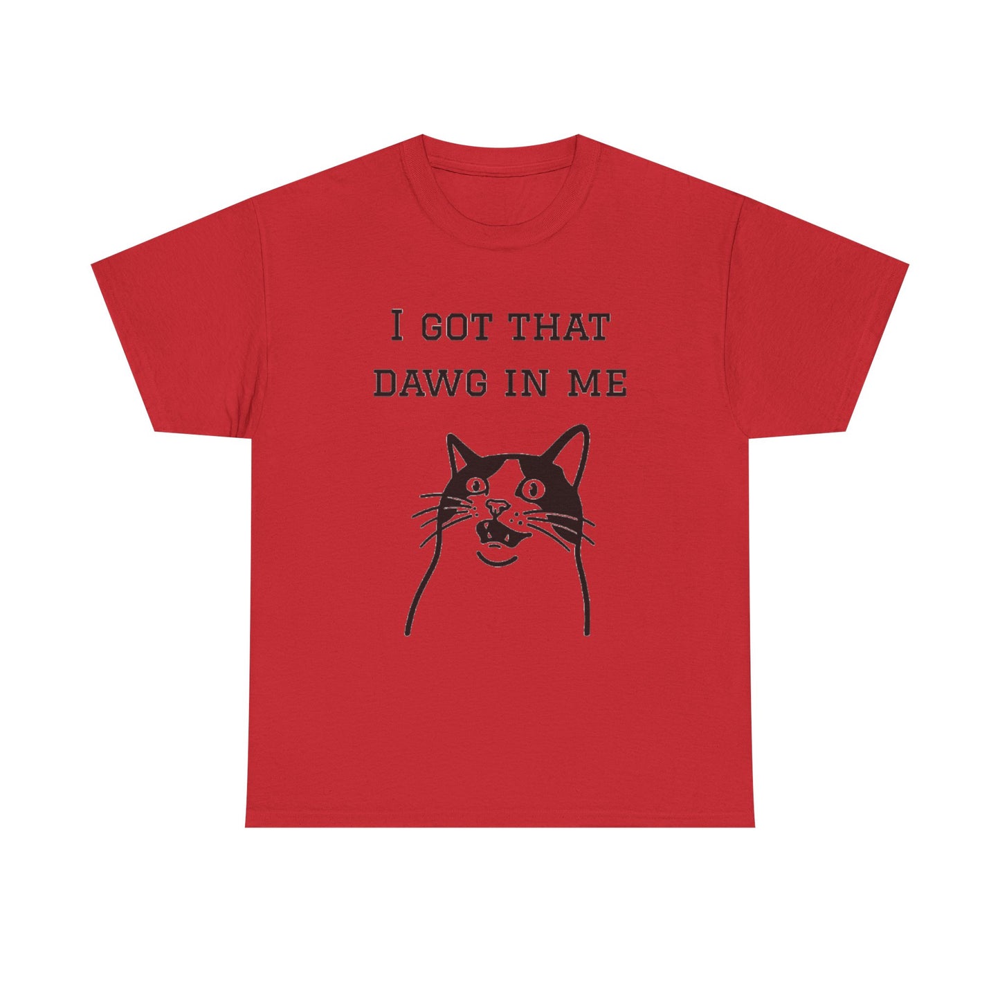 I Got That Dawg In Me Graphic Tee