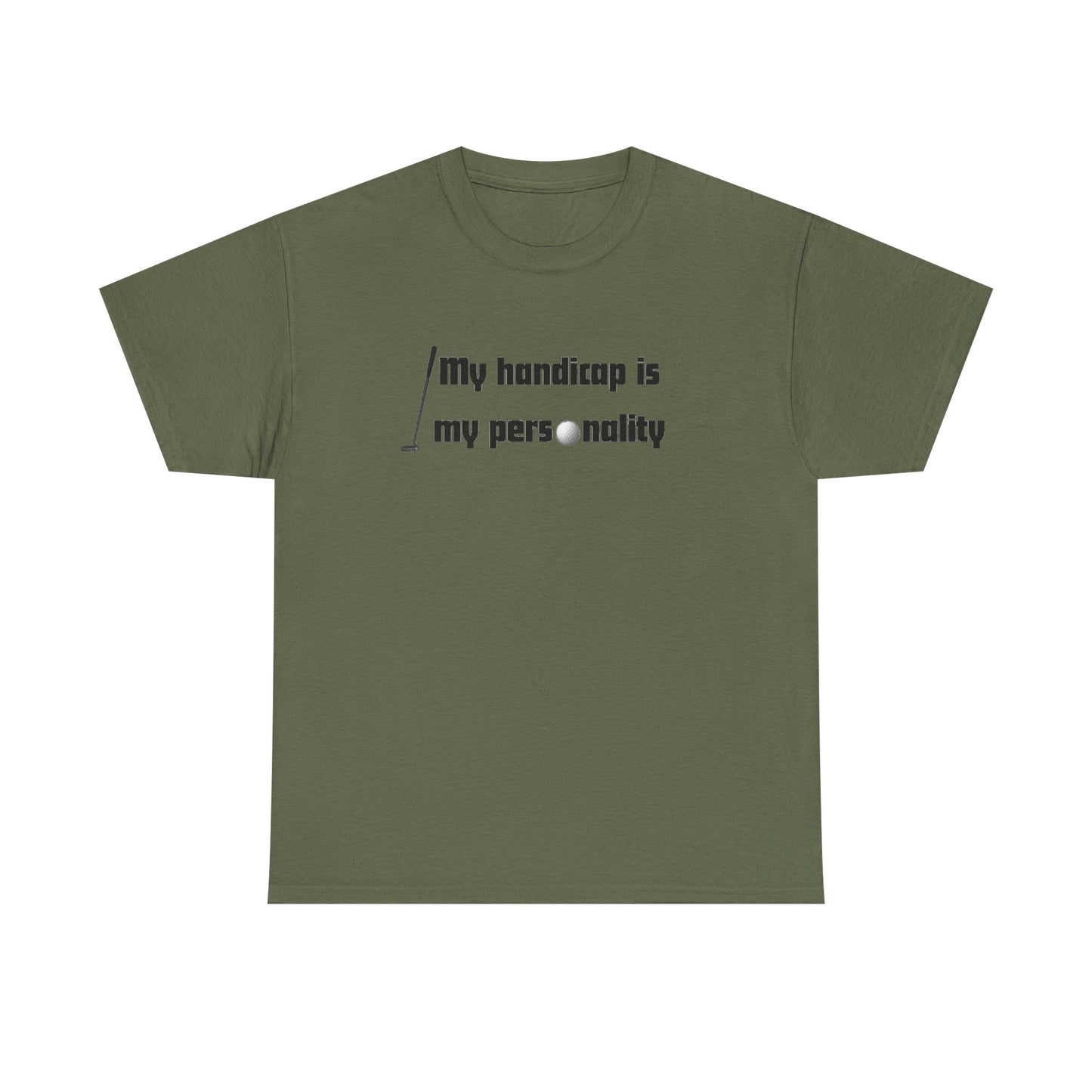 My Handicap Is My Personality Graphic Tee
