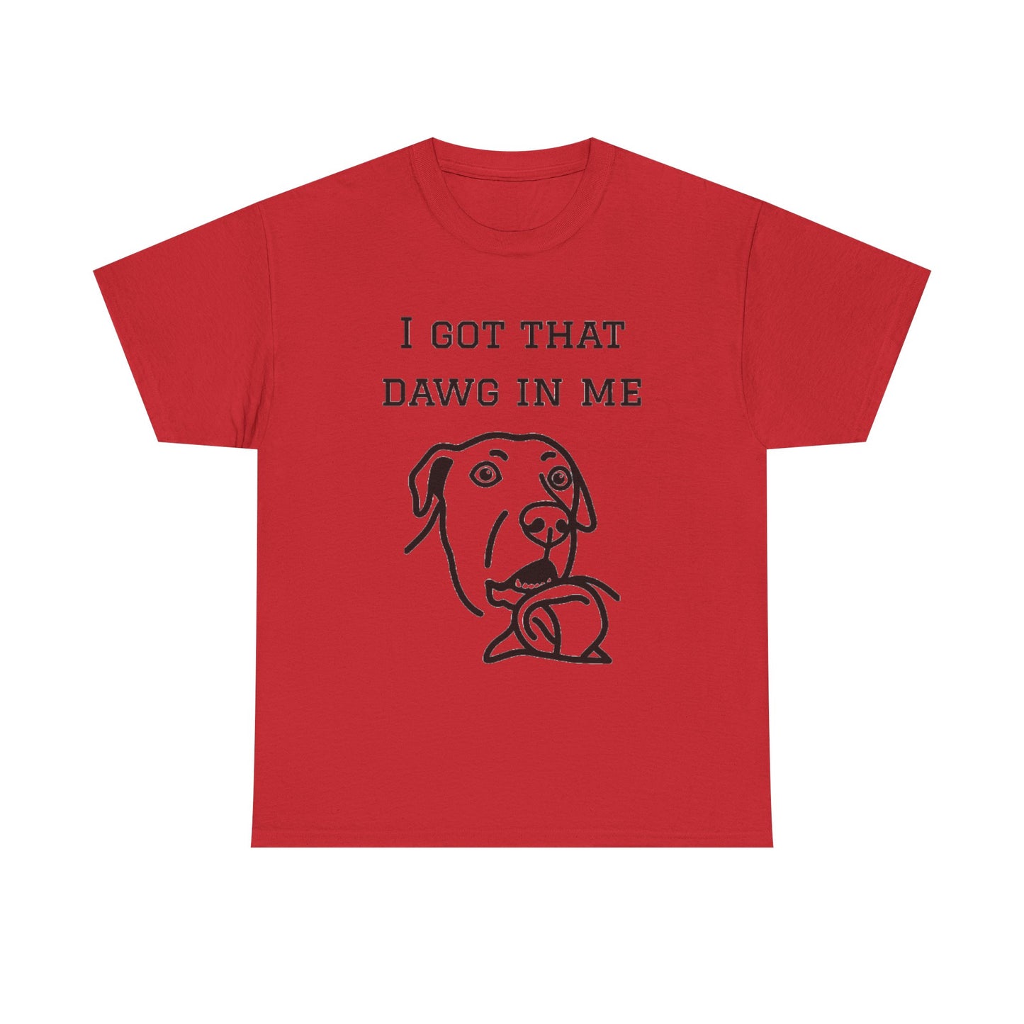 I Got That Dawg In Me Graphic Tee