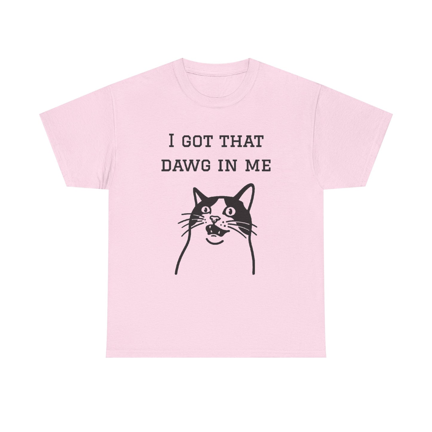 I Got That Dawg In Me Graphic Tee