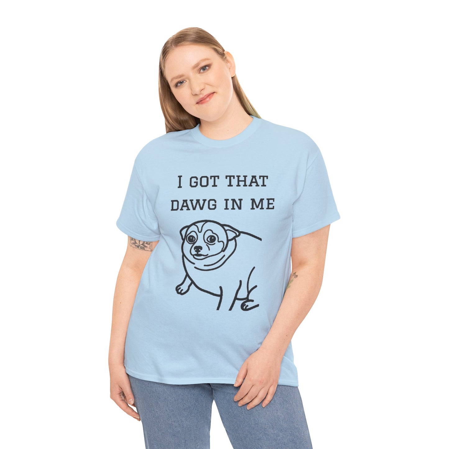 I Got That Dawg In Me Graphic Tee
