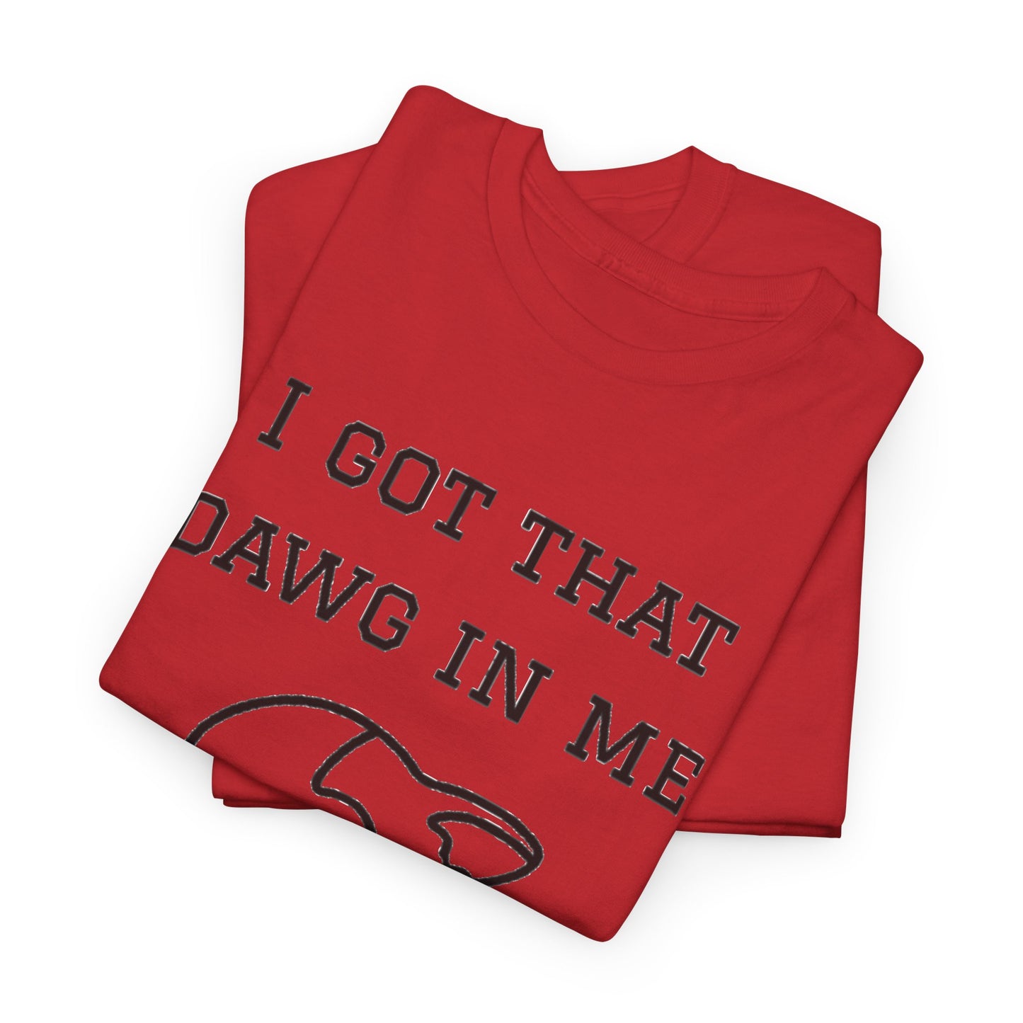 I Got That Dawg In Me Graphic Tee