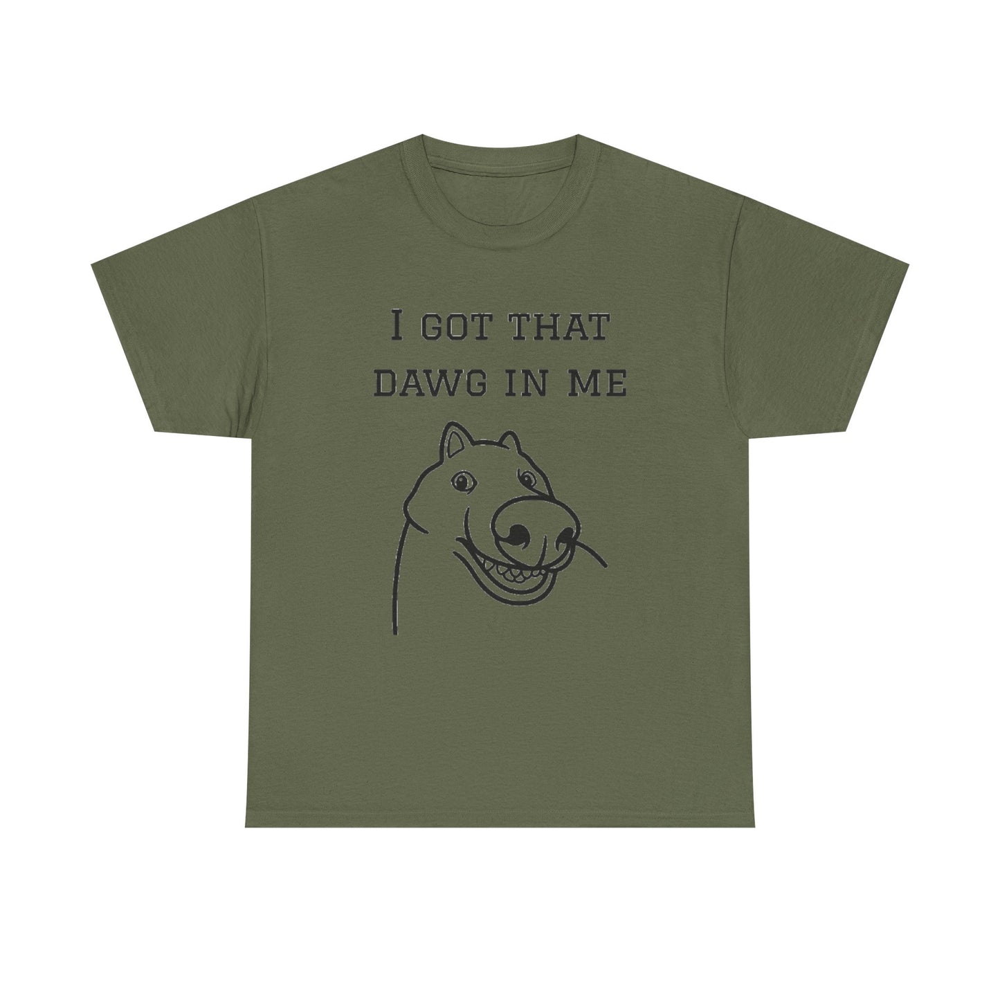 I Got That Dawg In Me Graphic Tee
