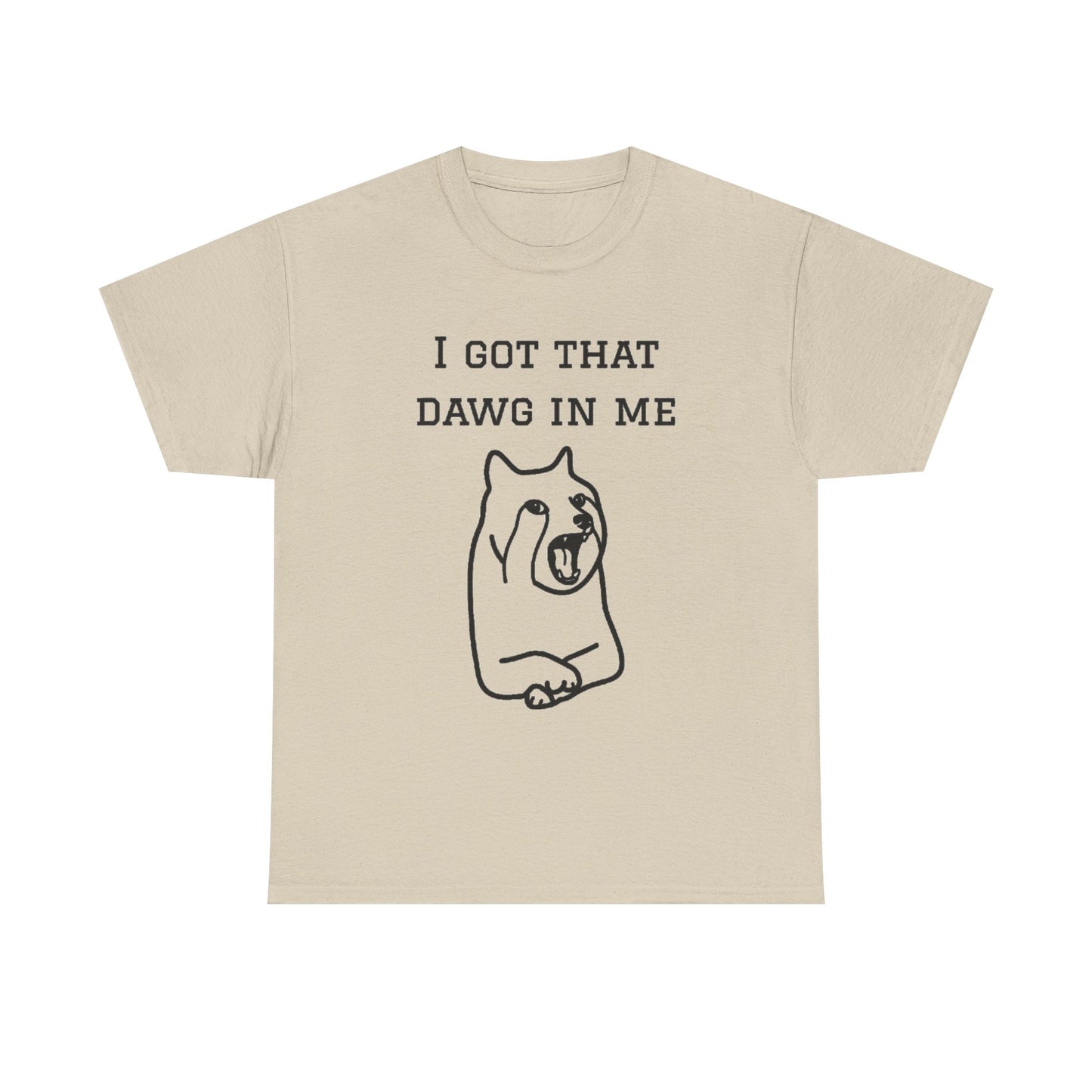 I Got That Dawg In Me Graphic Tee