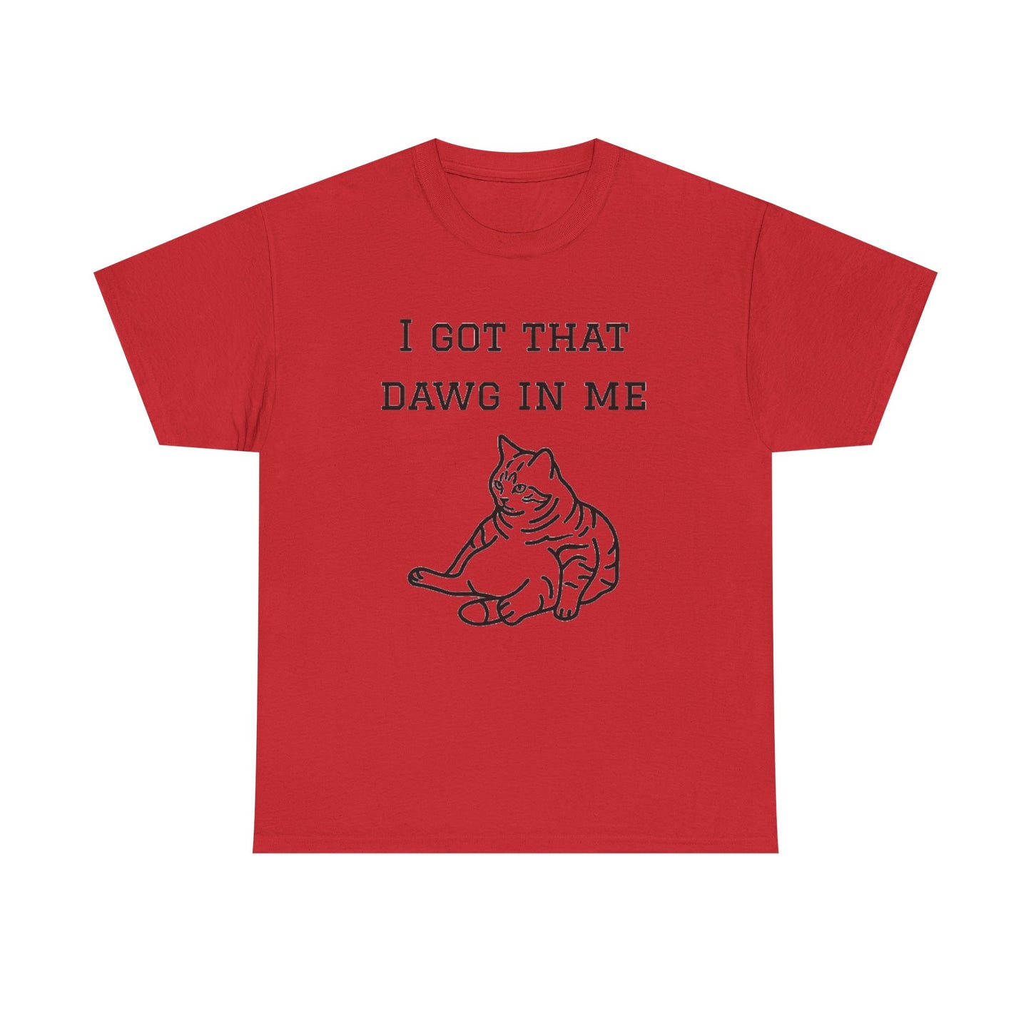 I Got That Dawg In Me Graphic Tee