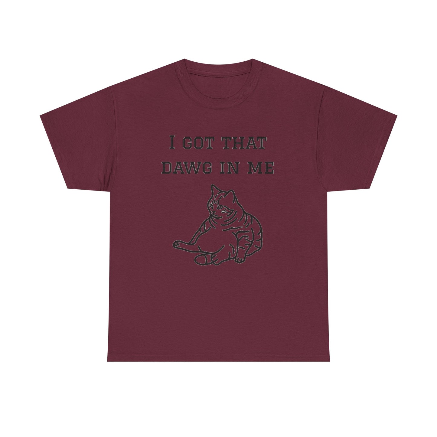 I Got That Dawg In Me Graphic Tee