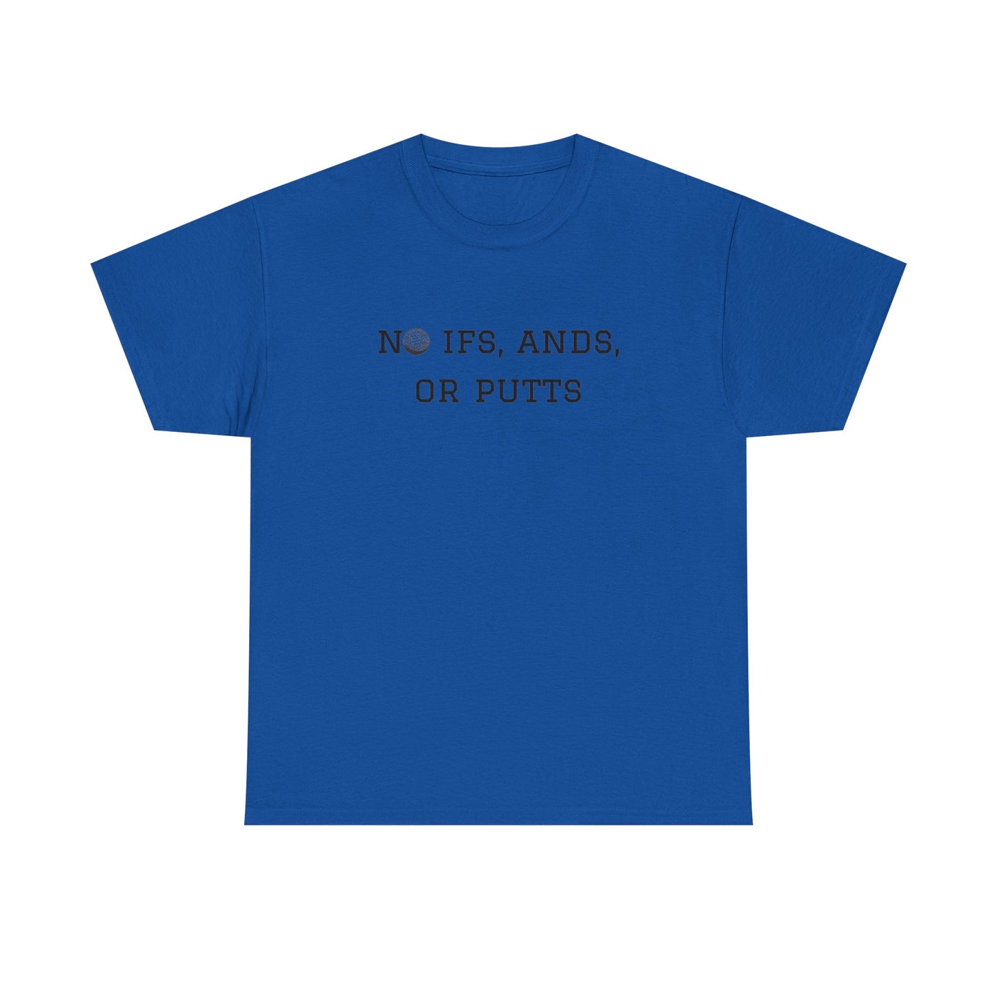 No Ifs, Ands, or Putts Golf T-Shirt