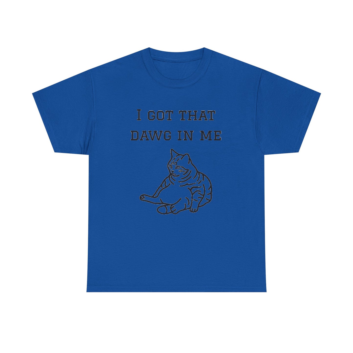 I Got That Dawg In Me Graphic Tee