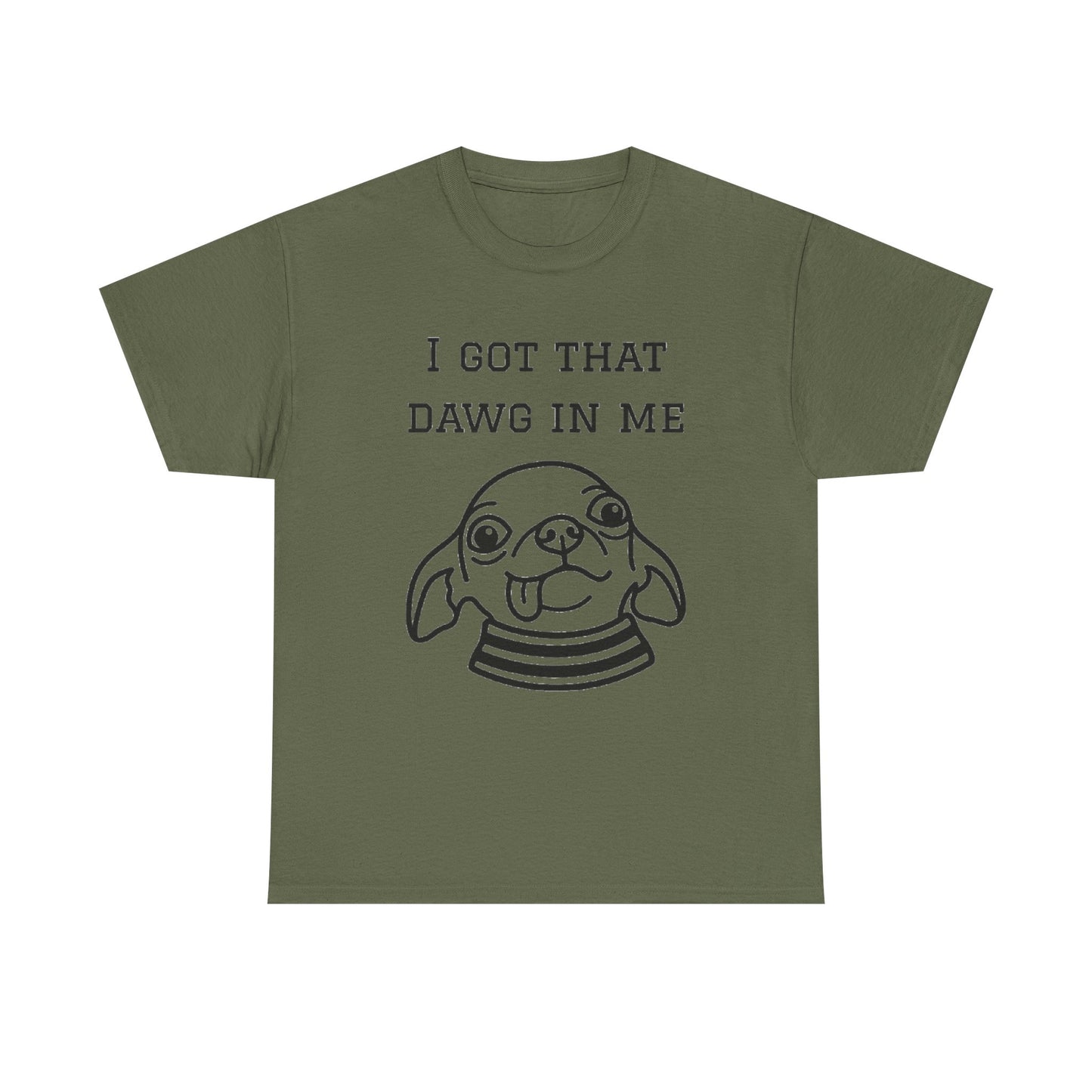 I Got That Dawg In Me Graphic Tee