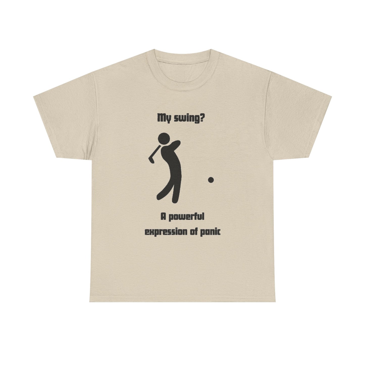 Golf T‑Shirt — “My swing? A powerful suppression of panic” Humorous Golf Graphic Tee